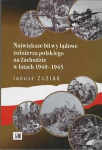 Obrazek Największe bitwy lądowe żołnierza polskiego na Zachodzie w latach 1940-1945