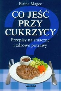 Picture of Co jeść przy cukrzycy Przepisy na smaczne i zdrowe potrawy