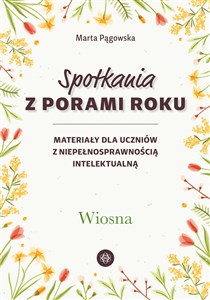 Obrazek Spotkania z porami roku Wiosna Materiały dla uczniów z niepełnosprawnością intelektualną