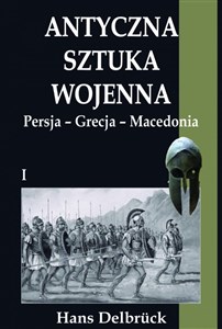 Picture of Antyczna sztuka wojenna Tom 1 Persja-Grecja-Macedonia