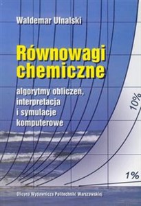 Picture of Równowagi chemiczne Algorytmy obliczeń, interpretacja i symulacje komputerowe.