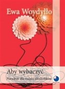 Aby wybacz... - Woydyłło Ewa -  books from Poland