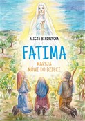 Fatima. Ma... - Alicja Biedrzycka -  Książka z wysyłką do UK