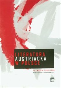 Obrazek Literatura austriacka w Polsce w latach 1980-2008 t.35 Bibliografia adnotowana