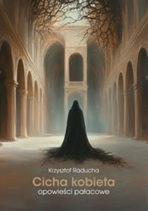Obrazek Cicha kobieta Opowieści pałacowe