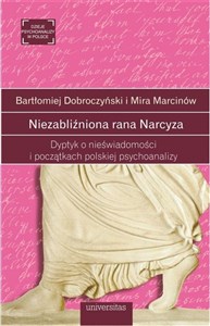 Picture of Niezabliźniona rana Narcyza Dyptyk o nieświadomości i początkach polskiej psychoanalizy