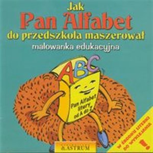 Picture of Jak Pan Alfabet do przedszkola maszerował malowanka edukacyjna