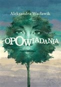 Opowiadani... - Aleksandra Wacławik -  Książka z wysyłką do UK