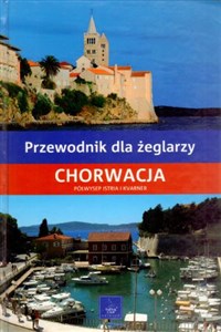 Obrazek Chorwacja Przewodnik dla żeglarzy Półwysep Istria i Kvarner