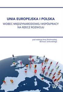 Picture of Unia Europejska i Polska wobec międzynarodowej współpracy na rzecz rozwoju