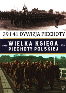 Picture of Wielka Księga Piechoty Polskiej Tom 38 39 i 41 dywizja piechoty