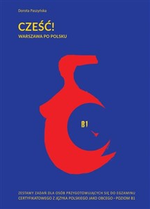 Obrazek Cześć! Warszawa po polsku. Zestawy zadań dla osób przygotowujących się do egzaminu certyfikatowego