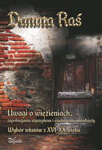 Picture of Uwagi o więzieniach zapobieganiu występkom i wychowaniu młodzieży Wybór tekstów z XVI–XX wieku