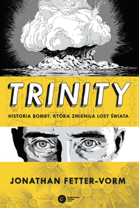Obrazek Trinity Historia bomby, która zmieniła losy świata