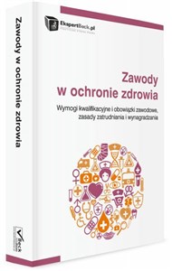 Picture of Zawody w ochronie zdrowia Wymogi kwalifikacyjne i obowiązki zawodowe, zasady zatrudniania i wynagradzania