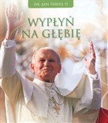 Wypłyń na ... - Jan Paweł II -  Polish Bookstore 