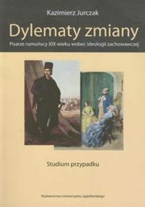 Picture of Dylematy zmiany Pisarze rumuńscy XIX wieku wobec ideologii zachowawczej