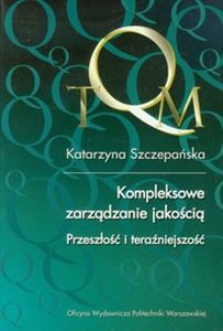 Obrazek Kompleksowe zarządzanie jakością Przeszłość i teraźniejszość