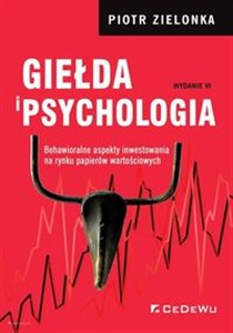 Picture of Giełda i psychologia Behawioralne aspekty inwestowania na rynku papierów wartościowych (wyd. VI)
