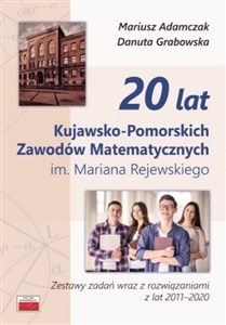 Picture of 20 lat Kujawsko-Pomorskich Zawodów Matematycznych im. Mariana Rejewskiego Zestawy zadań wraz z rozwiązaniami