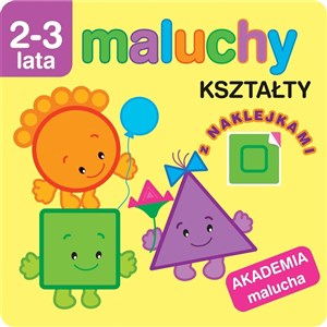 Picture of Maluchy. Kształty z naklejkami. Akademia malucha 2-3 lata