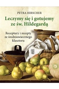 Obrazek Leczymy się i gotujemy ze św. Hildegardą