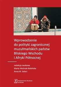 Picture of Wprowadzenie do polityki zagranicznej muzułmańskich państw Bliskiego Wschodu i Afryki Północnej