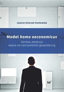 Obrazek Model homo oeconomicus Geneza, ewolucja, wpływ na rzeczywistość gospodarczą