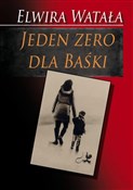 Polska książka : Jeden zero... - Elwira Watała