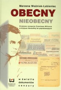 Picture of Obecny nieobecny Krajowa recepcja Czesława Miłosza w krytyce literackiej lat pięćdziesiątych