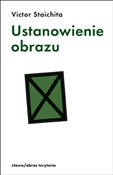 Polska książka : Ustanowien... - Victor Stoichita