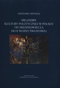 Picture of Meandry kultury politycznej w Polsce od średniowiecza do II wojny światowej