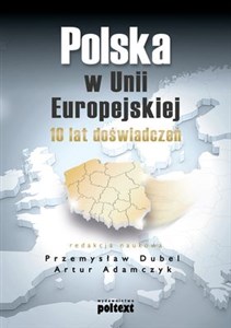 Obrazek Polska w Unii Europejskiej 10 lat doświadczeń