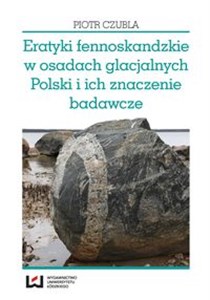 Picture of Eratyki fennoskandzkie w osadach glacjalnych Polski i ich znaczenie badawcze