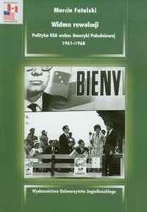 Picture of Widmo rewolucji Polityka USA wobec Ameryki Południowej 1961-1968