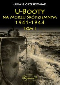 Obrazek U-Booty na Morzu Śródziemnym 1941-1944 Tom 1