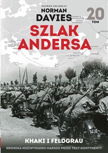 Obrazek Szlak Andersa 20 Khaki i Feldgrau Kronika niezwykłego marszu przez trzy kontynenty