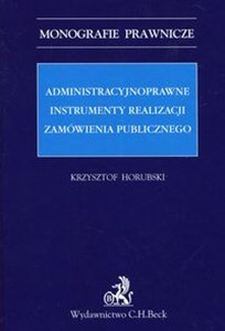 Picture of Administracyjnoprawne instrumenty realizacji zamówienia publicznego