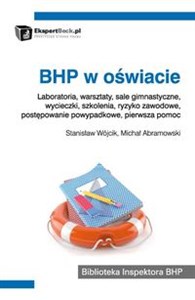 Picture of BHP w oświacie Laboratoria, warsztaty, sale gimnastyczne, wycieczki, szkolenia, ryzyko zawodowe, postępowanie powyp