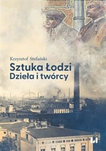 Obrazek Sztuka Łodzi Dzieła i twórcy