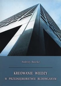 Picture of Kreowanie wiedzy w przedsiębiorstwie budowlanym