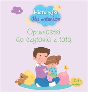 Picture of Historyjki dla maluchów Opowiastki do czytania z tatą