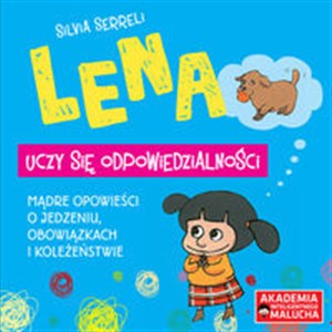 Picture of Lena uczy się odpowiedzialności Mądre opowieści o jedzeniu, obowiązkach i koleżeństwie 3 w 1
