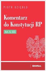 Picture of Komentarz do Konstytucji RP Art. 4, 125