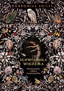 Obrazek Słowiańska wiedźma Rytuały, przepisy i zaklęcia naszych przodków