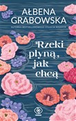 Książka : Rzeki płyn... - Ałbena Grabowska