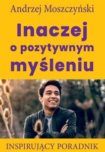 Picture of Inaczej o pozytywnym myśleniu Inspirujący poradnik