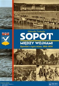 Obrazek Sopot między wojnami Opowieść o życiu miasta 1918-1939