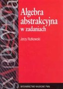 Polska książka : Algebra ab... - Jerzy Rutkowski