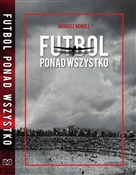 Polska książka : Futbol pon... - Mariusz Kowoll
